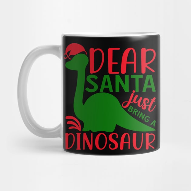 Dear santa just bring a dinosaur by AMER.COM